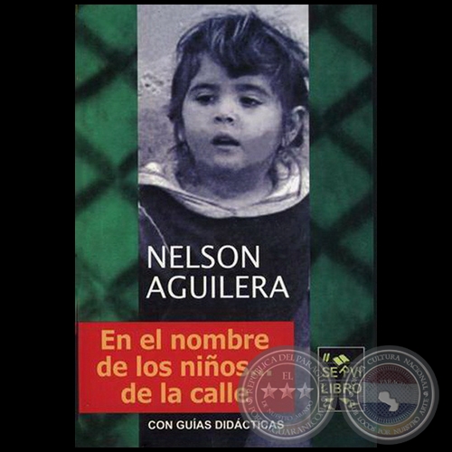 EN EL NOMBRE DE LOS NIÑOS DE LA CALLE - Autor: NELSON AGUILERA - Año 2004